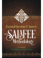 Essential Questions & Answers on the Salafee Methodology